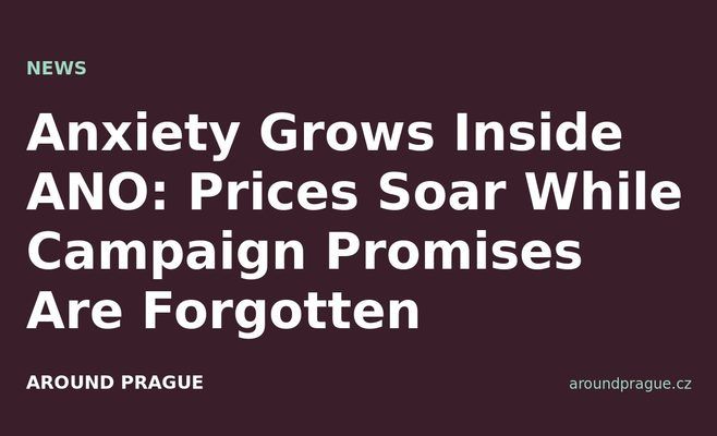 Anxiety Grows Inside ANO: Prices Soar While Campaign Promises Are Forgotten