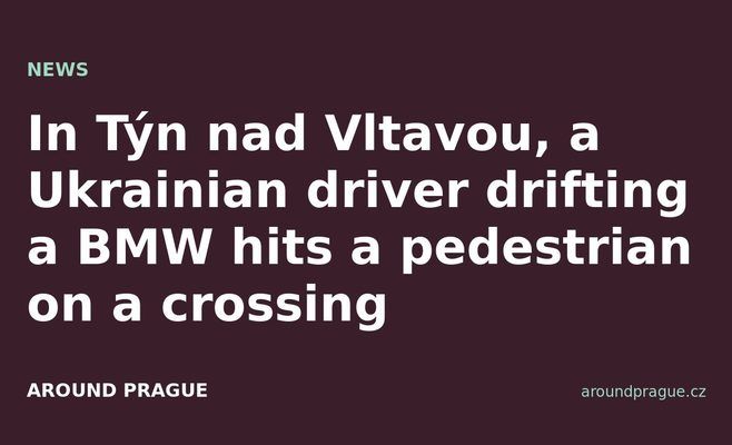 In Týn nad Vltavou, a Ukrainian driver drifting a BMW hits a pedestrian on a crossing