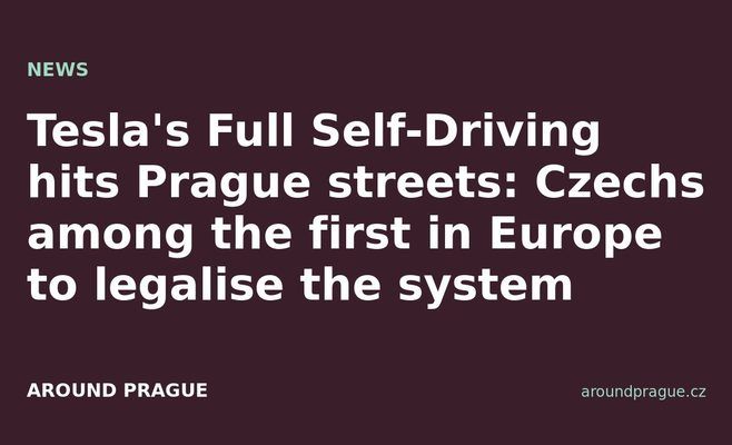 Tesla's Full Self-Driving hits Prague streets: Czechs among the first in Europe to legalise the system