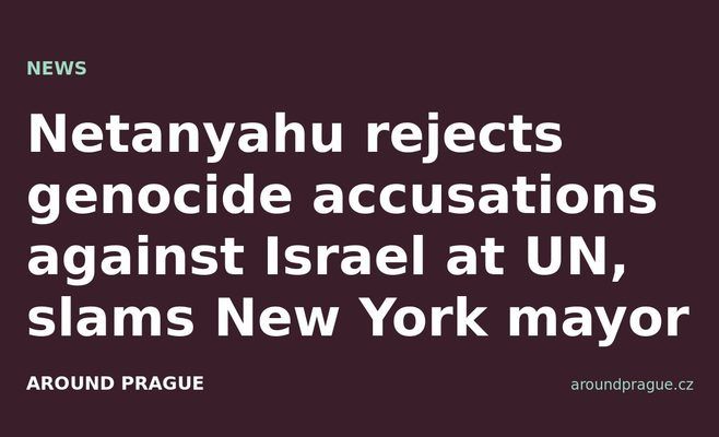 Netanyahu rejects genocide accusations against Israel at UN, slams New York mayor