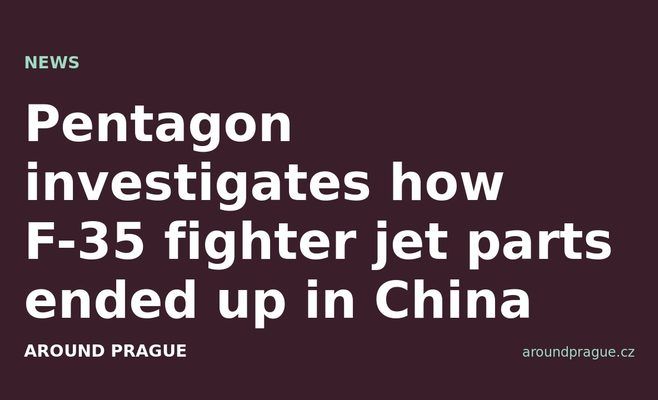 Pentagon investigates how F-35 fighter jet parts ended up in China