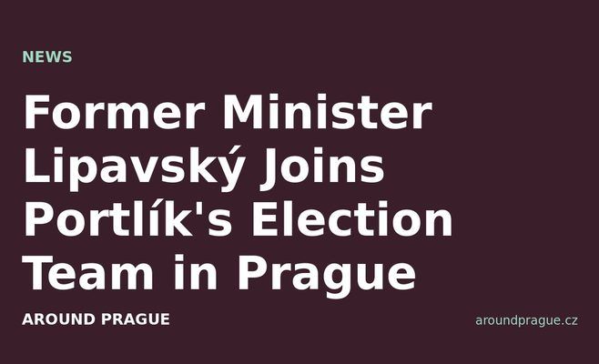 Former Minister Lipavský Joins Portlík's Election Team in Prague