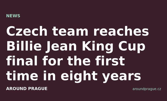 Czech team reaches Billie Jean King Cup final for the first time in eight years