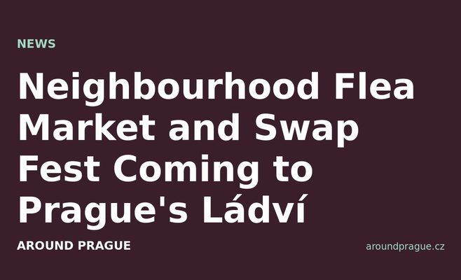Neighbourhood Flea Market and Swap Fest Coming to Prague's Ládví