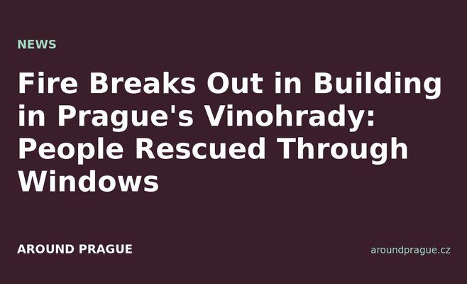 Fire Breaks Out in Building in Prague's Vinohrady: People Rescued Through Windows