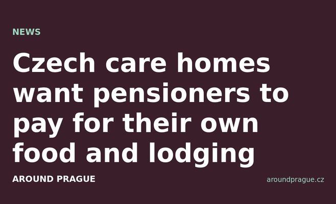 Czech care homes want pensioners to pay for their own food and lodging