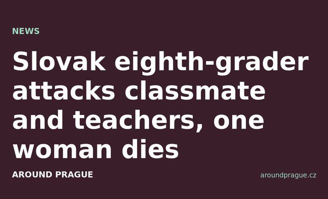 Slovak eighth-grader attacks classmate and teachers, one woman dies