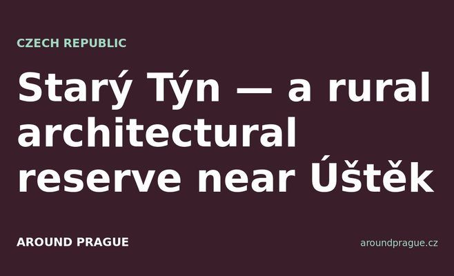 Starý Týn — a rural architectural reserve near Úštěk