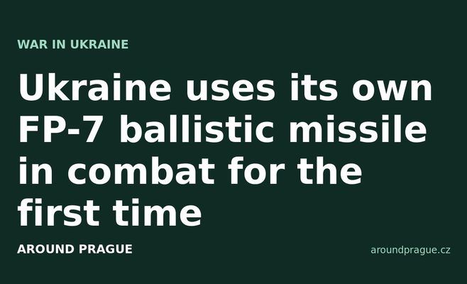 Ukraine uses its own FP-7 ballistic missile in combat for the first time
