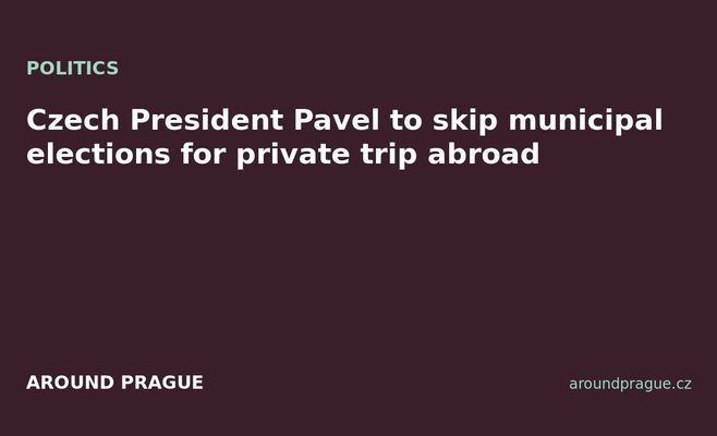 Czech President Pavel to skip municipal elections for private trip abroad