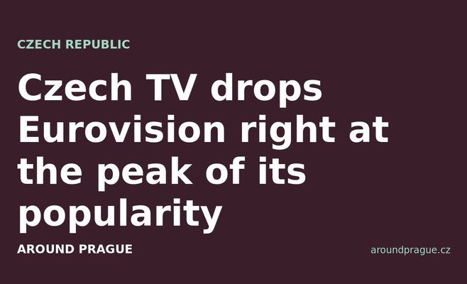 Czech TV drops Eurovision right at the peak of its popularity