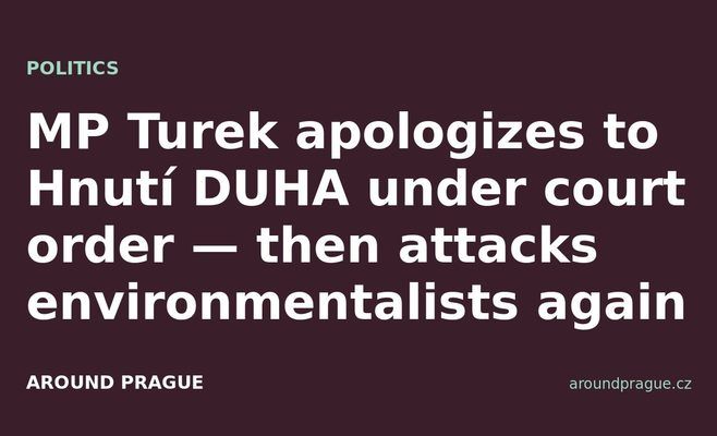 MP Turek apologizes to Hnutí DUHA under court order — then attacks environmentalists again