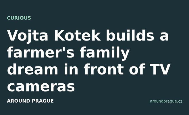 Vojta Kotek builds a farmer's family dream in front of TV cameras