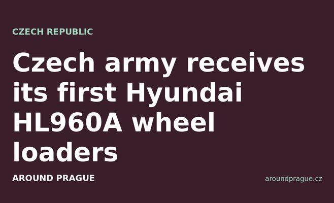 Czech army receives its first Hyundai HL960A wheel loaders