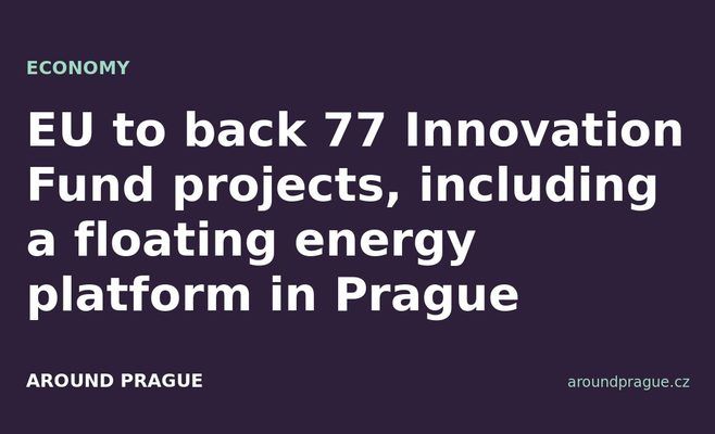 EU to back 77 Innovation Fund projects, including a floating energy platform in Prague