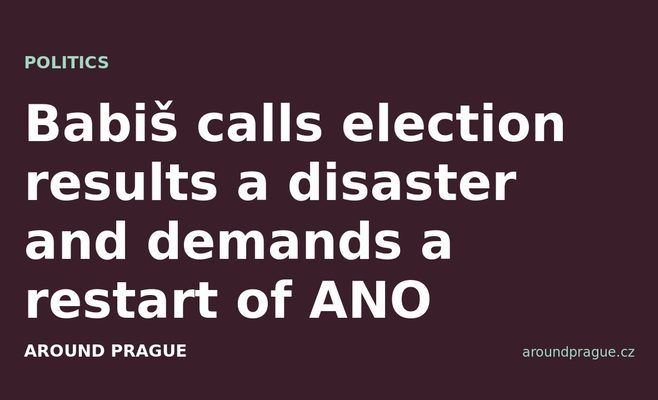 Babiš calls election results a disaster and demands a restart of ANO