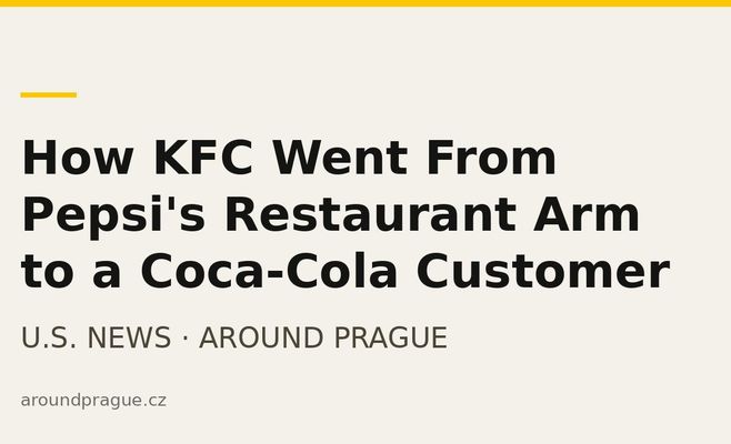 How KFC Went From Pepsi's Restaurant Arm to a Coca-Cola Customer