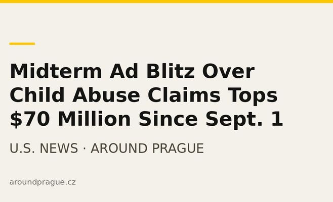 Midterm Ad Blitz Over Child Abuse Claims Tops $70 Million Since Sept. 1
