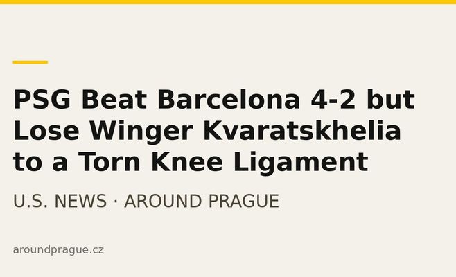 PSG Beat Barcelona 4-2 but Lose Winger Kvaratskhelia to a Torn Knee Ligament