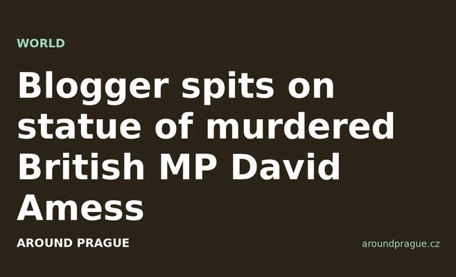 Blogger spits on statue of murdered British MP David Amess