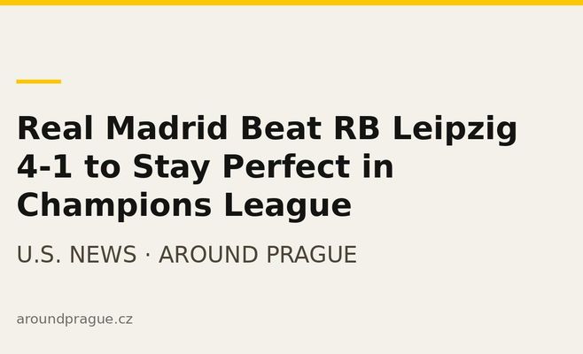 Real Madrid Beat RB Leipzig 4-1 to Stay Perfect in Champions League