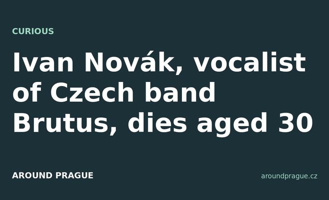 Ivan Novák, vocalist of Czech band Brutus, dies aged 30