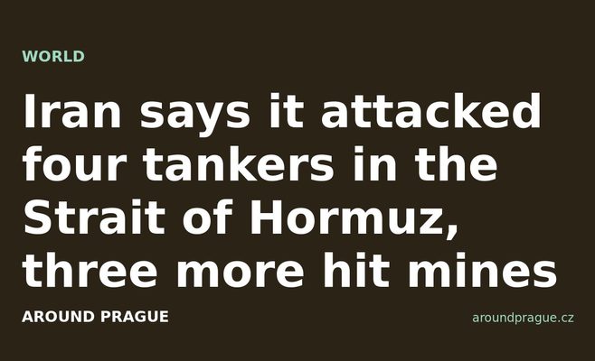 Iran says it attacked four tankers in the Strait of Hormuz, three more hit mines