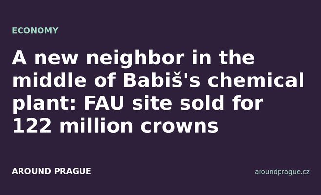 A new neighbor in the middle of Babiš's chemical plant: FAU site sold for 122 million crowns