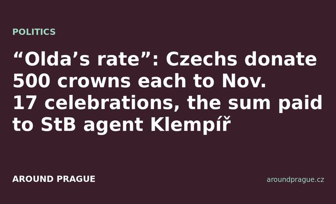 “Olda’s rate”: Czechs donate 500 crowns each to Nov. 17 celebrations, the sum paid to StB agent Klempíř