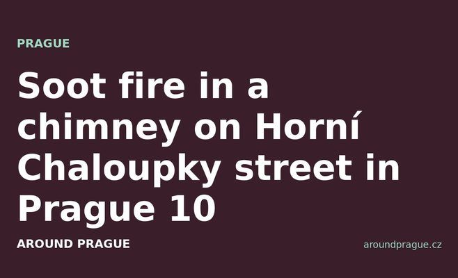 Soot fire in a chimney on Horní Chaloupky street in Prague 10