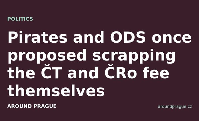 Pirates and ODS once proposed scrapping the ČT and ČRo fee themselves