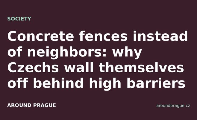 Concrete fences instead of neighbors: why Czechs wall themselves off behind high barriers