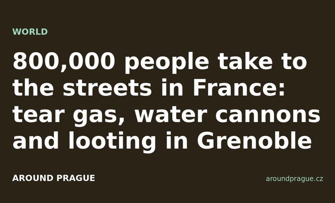 800,000 people take to the streets in France: tear gas, water cannons and looting in Grenoble