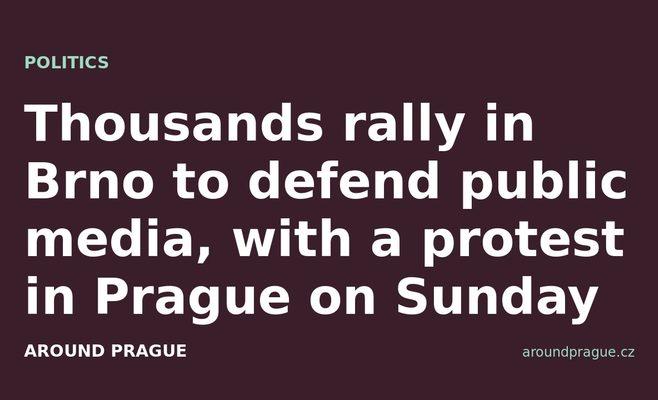 Thousands rally in Brno to defend public media, with a protest in Prague on Sunday