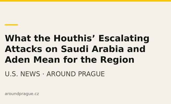 What the Houthis’ Escalating Attacks on Saudi Arabia and Aden Mean for the Region