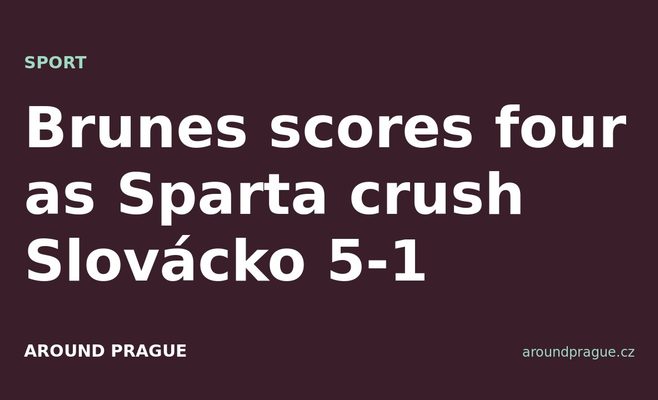 Brunes scores four as Sparta crush Slovácko 5-1