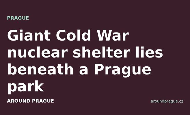Giant Cold War nuclear shelter lies beneath a Prague park