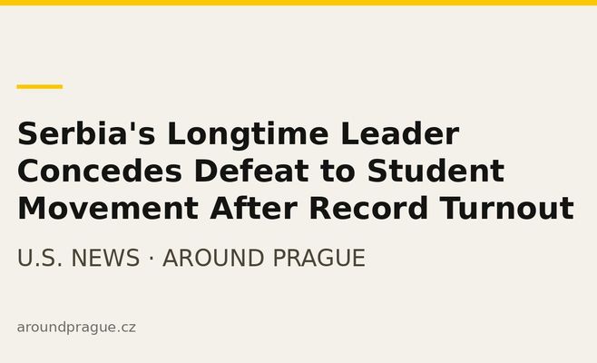 Serbia's Longtime Leader Concedes Defeat to Student Movement After Record Turnout
