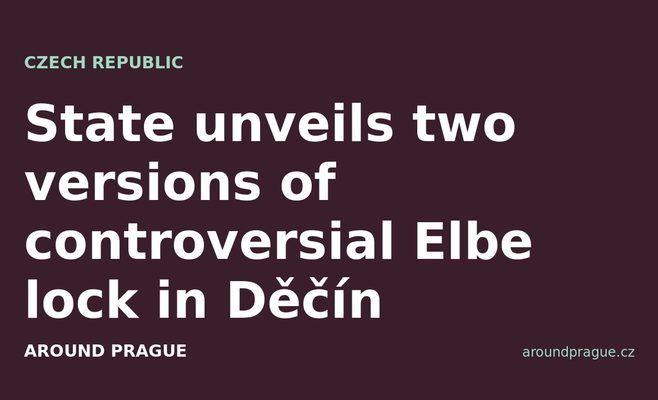 State unveils two versions of controversial Elbe lock in Děčín