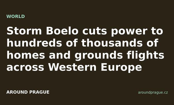 Storm Boelo cuts power to hundreds of thousands of homes and grounds flights across Western Europe