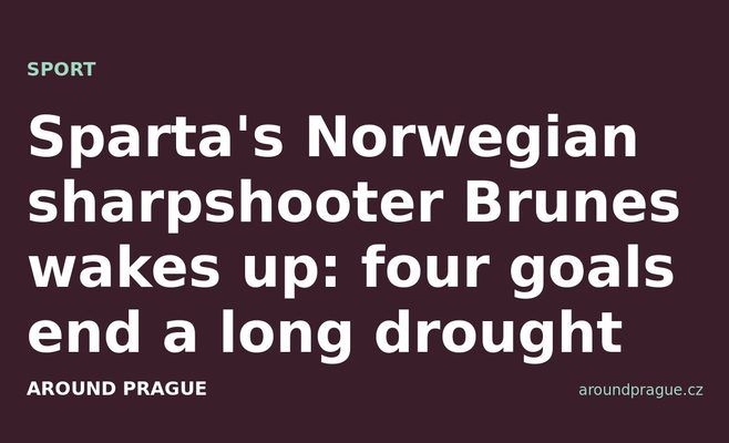 Sparta's Norwegian sharpshooter Brunes wakes up: four goals end a long drought