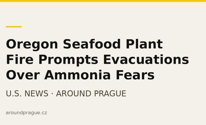 Oregon Seafood Plant Fire Prompts Evacuations Over Ammonia Fears