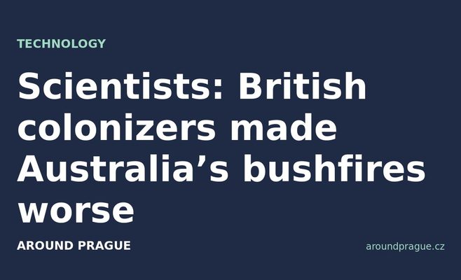 Scientists: British colonizers made Australia’s bushfires worse