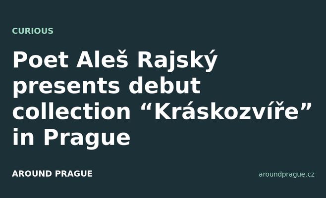 Poet Aleš Rajský presents debut collection “Kráskozvíře” in Prague