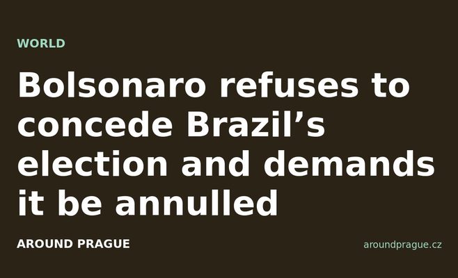 Bolsonaro refuses to concede Brazil’s election and demands it be annulled