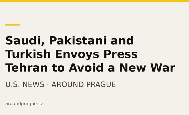 Saudi, Pakistani and Turkish Envoys Press Tehran to Avoid a New War