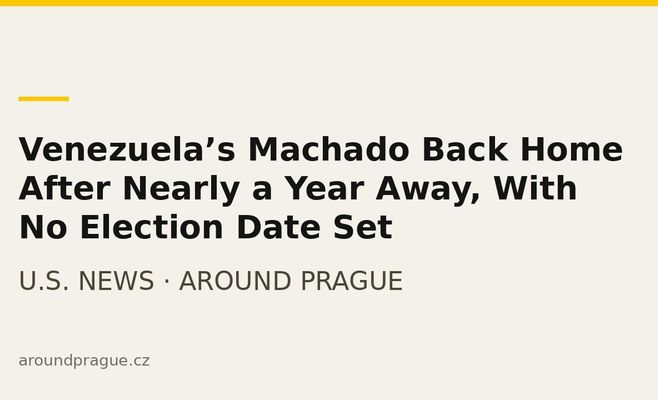 Venezuela’s Machado Back Home After Nearly a Year Away, With No Election Date Set