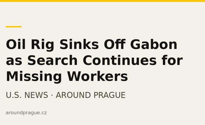 Oil Rig Sinks Off Gabon as Search Continues for Missing Workers