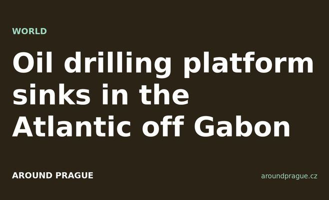 Oil drilling platform sinks in the Atlantic off Gabon