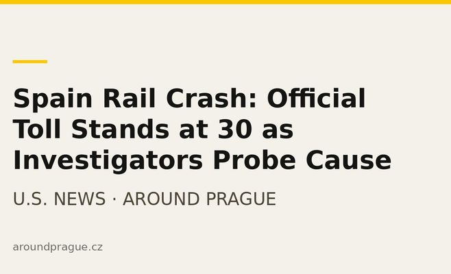 Spain Rail Crash: Official Toll Stands at 30 as Investigators Probe Cause